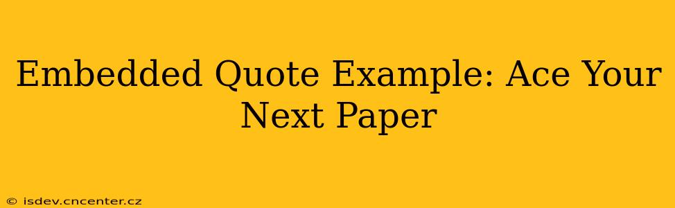 Embedded Quote Example: Ace Your Next Paper