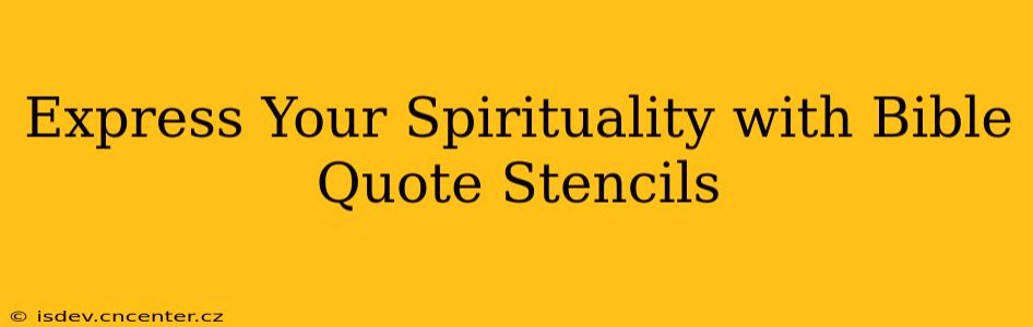 Express Your Spirituality with Bible Quote Stencils