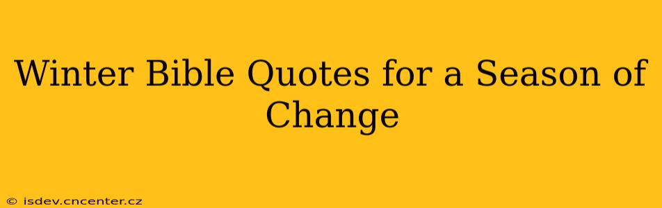 Winter Bible Quotes for a Season of Change
